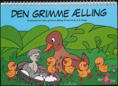 Den grimme ælling : eventyret om Den grimme ælling fortalt til de 2-6-årige