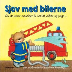 Sjov med bilerne : giv de store maskiner liv ved at vrikke og pege : sjov og finmotorisk udviklende fingerleg!