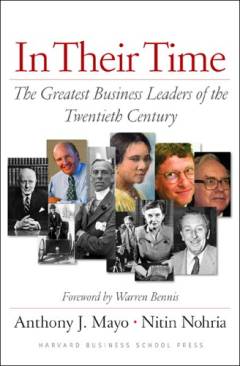 In their time : the greatest business leaders of the twentieth century