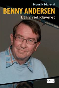 Benny Andersen - et liv ved klaveret