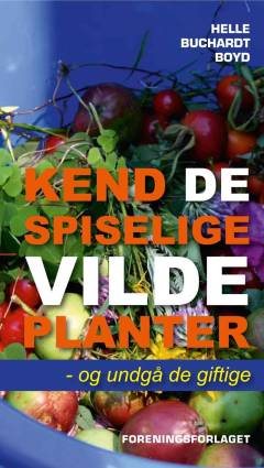 Kend de spiselige vilde planter - og undgå de giftige