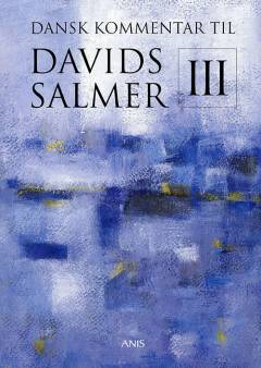 Dansk kommentar til Davids salmer. Bind 3