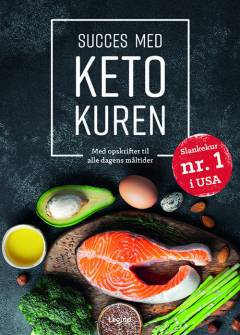 Succes med ketokuren : med opskrifter til alle dagens måltider