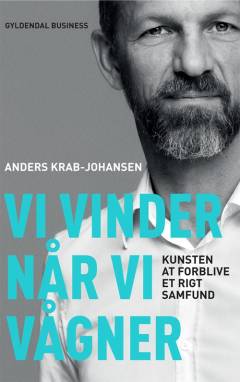 Vi vinder når vi vågner : kunsten at forblive et rigt samfund