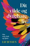 Dit vilde og dyrebare liv : om sorg, håb og oprør