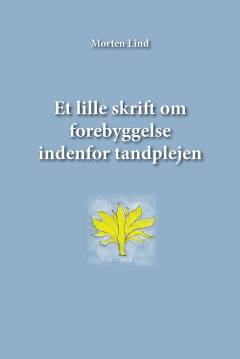 Et lille skrift om forebyggelse indenfor tandplejen