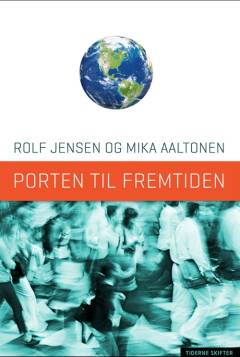Porten til fremtiden : visioner og kreativitet når horisonten er 10-15 år