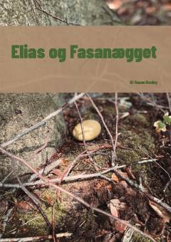 Elias og fasanægget : inspireret af virkelige begivenheder