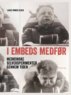I embeds medfør : medicinske selveksperiementer gennem tiden