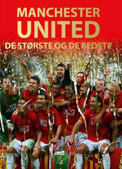 Manchester United - de største og de bedste