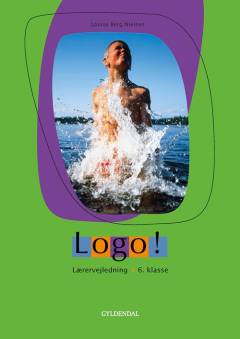 Logo! : tekstbog : 6. klasse -- Lærervejledning