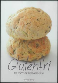 Glutenfri - et nyt liv med cøliaki