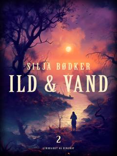 Ild & vand. Bind 2
