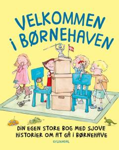 Velkommen i børnehaven : din egen store bog med sjove historier om at gå i børnehave