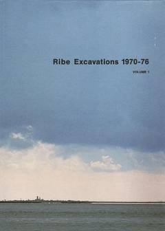 Ribe excavations 1970-76. Volume 1