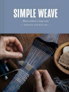 Simple weave : weave without a large loom