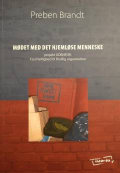 Mødet med det hjemløse menneske : projekt UDENFOR - fra frivillighed til frivillig organisation
