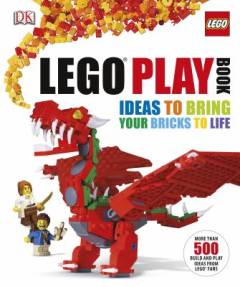 LEGO play book : ideas to bring your bricks to life