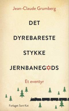 Det dyrebareste stykke jernbanegods : et eventyr