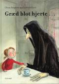 Græd blot hjerte … Gyldendal