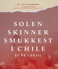 Solen skinner smukkest i Chile : 50 år i eksil