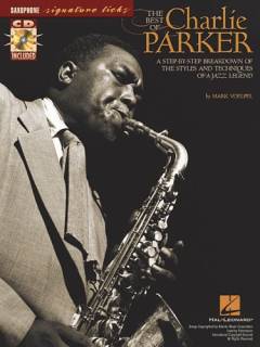 The best of Charlie Parker : a step-by-step breakdown of the sax styles and techniques of a jazz legend