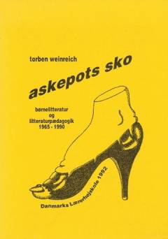 Askepots sko : børnelitteratur og litteraturpædagogik 1965-1990