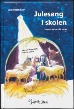 Julesang i skolen : julerier gennem 24 sange : med krybbespillet Lam og julefår