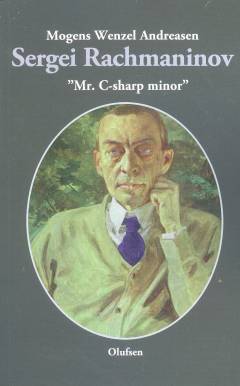 Sergei Rachmaninov : "mr. c-sharp minor"