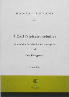 7 Carl Nielsen-melodier : bearbejdet for blandet cor a cappella