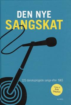 Den nye sangskat : 225 dansksprogede sange efter 1965