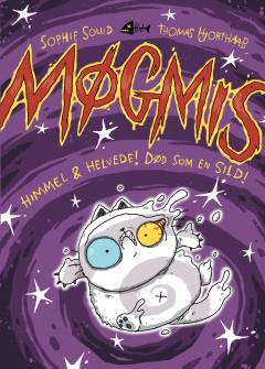 Møgmis - himmel & helvede! Død som en sild!