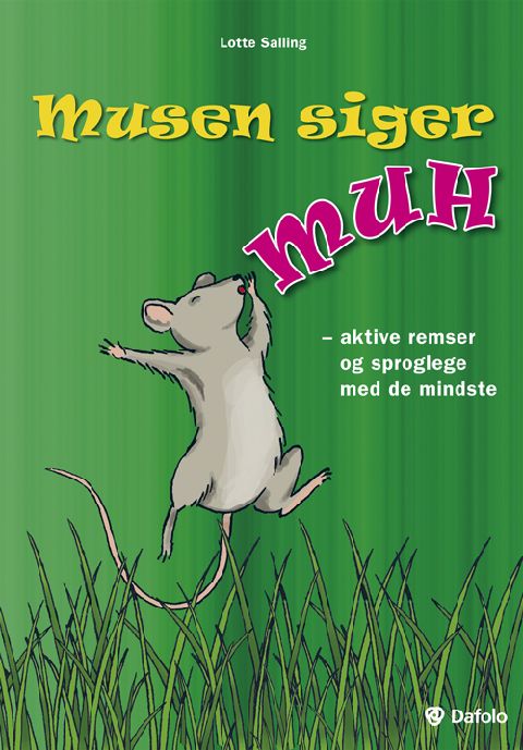 Musen siger muh : aktive remser og sproglege med de mindste