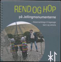Rend og hop på Jellingmonumenterne : matematiklege til legesyge børn og voksne