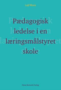 Pædagogisk ledelse i en læringsmålstyret skole?