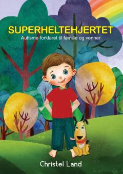 Superheltehjertet : autisme forklaret til familie og venner