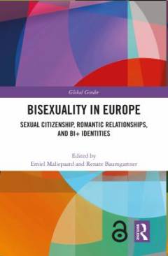 Bisexuality in Europe : sexual citizenship, romantic relationships, and bi+ identities