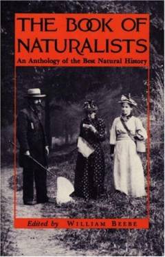 The book of naturalists : an anthology of the best natural history