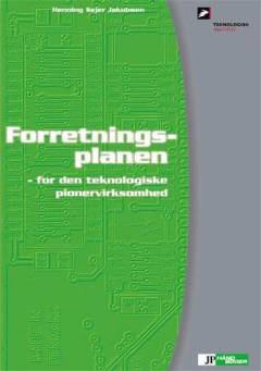 Forretningsplanen - for den teknologiske pionervirksomhed : et værktøj til forståelse af forretningsplanens indhold og elementer