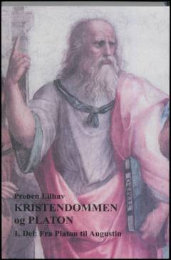 Kristendommen og Platon. 1. del : Fra Platon til Augustin