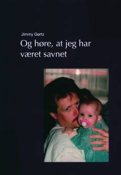 Og høre, at jeg har været savnet