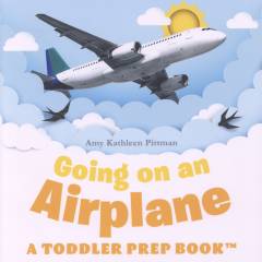 Going on an airplane : a toddler prep book
