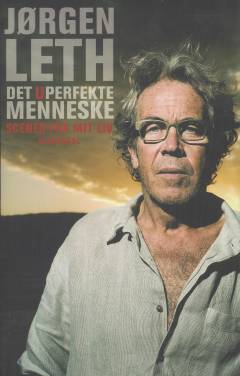 Det uperfekte menneske. 1 : Scener fra mit liv