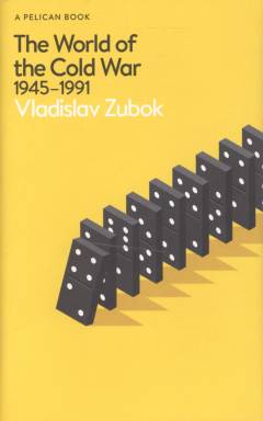The world of the Cold War : 1945-1991