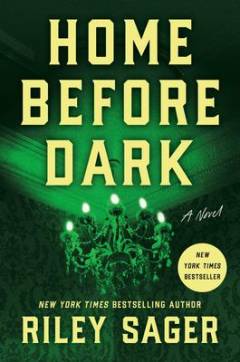 Home before dark : a novel