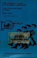 The working class in welfare capitalism : work, unions and politics in Sweden