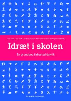 Idræt i skolen : en grundbog i idrætsdidaktik