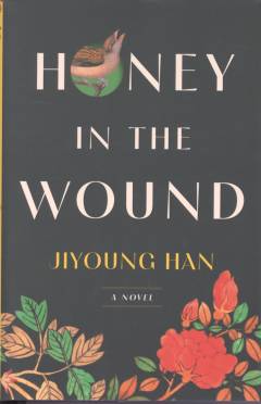 Honey in the wound : a novel