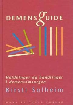Demensguide : holdninger og handlinger i demensomsorgen