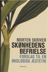 Skønhedens befrielse : forslag til en økologisk æstetik